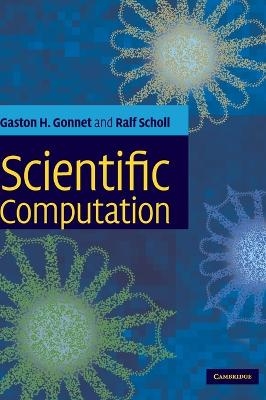 Scientific Computation - Gaston H. Gonnet, Ralf Scholl