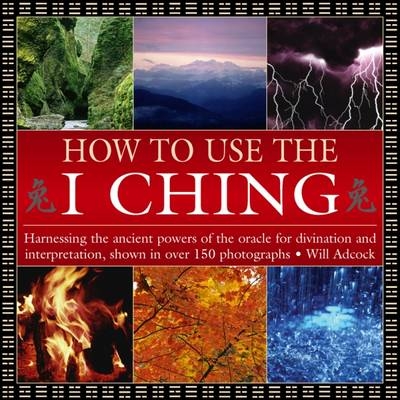 How to Use the I Ching -  Adcock William