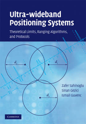 Ultra-wideband Positioning Systems - Zafer Sahinoglu, Sinan Gezici, Ismail Güvenc