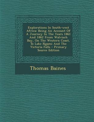 Explorations in South-West Africa - Thomas Baines