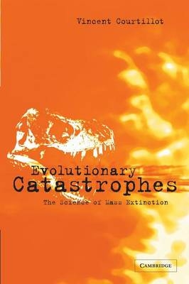 Evolutionary Catastrophes - Vincent Courtillot