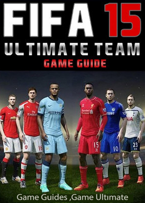 Fifa 15 Ultimate Team: Coins, Tips, Cheats, Download, Game Guides - Game Ultımate Game Guides