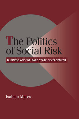 The Politics of Social Risk - Isabela Mares