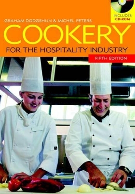 Cookery for the Hospitality Industry with CD-ROM - Graham Dodgshun, Michel Peters