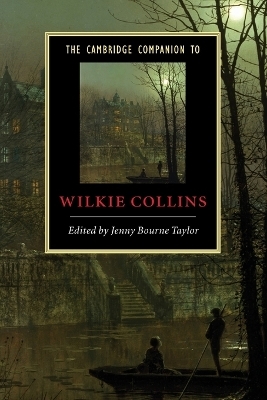 The Cambridge Companion to Wilkie Collins - 