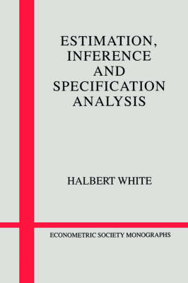 Estimation, Inference and Specification Analysis - Halbert White