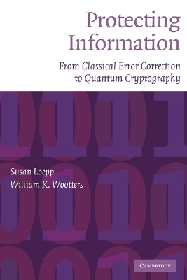 Protecting Information - Susan Loepp, William K. Wootters