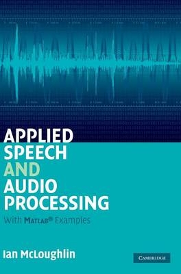 Applied Speech and Audio Processing - Ian McLoughlin