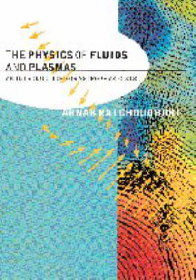The Physics of Fluids and Plasmas - Arnab Rai Choudhuri