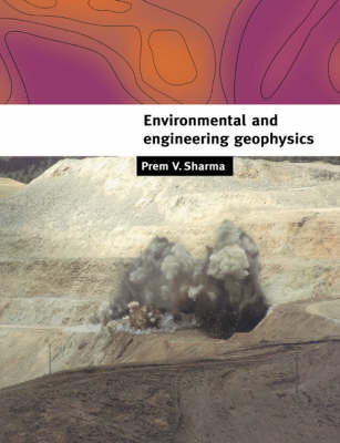 Environmental and Engineering Geophysics - Prem V. Sharma