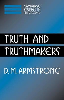 Truth and Truthmakers - D. M. Armstrong