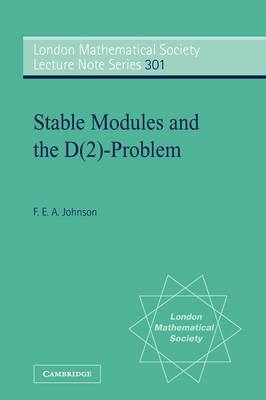 Stable Modules and the D(2)-Problem - F. E. A. Johnson