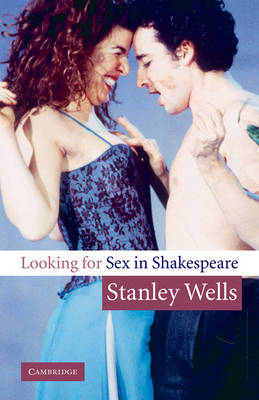 Looking for Sex in Shakespeare - Stanley Wells