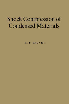 Shock Compression of Condensed Materials - R. F. Trunin