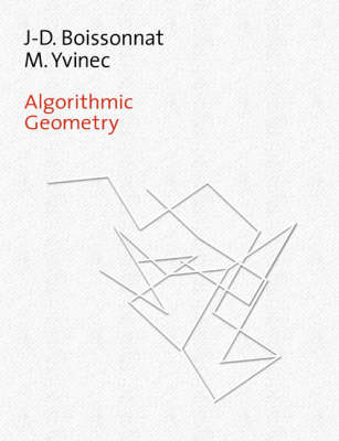 Algorithmic Geometry - Jean-Daniel Boissonnat, Mariette Yvinec