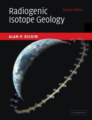 Radiogenic Isotope Geology - Alan P. Dickin