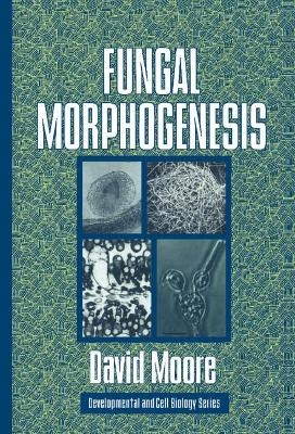Fungal Morphogenesis - David Moore