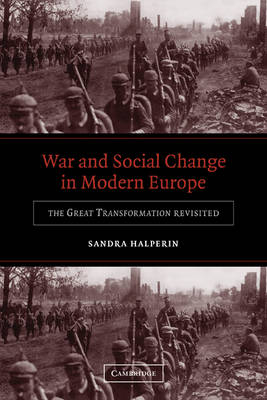 War and Social Change in Modern Europe - Sandra Halperin