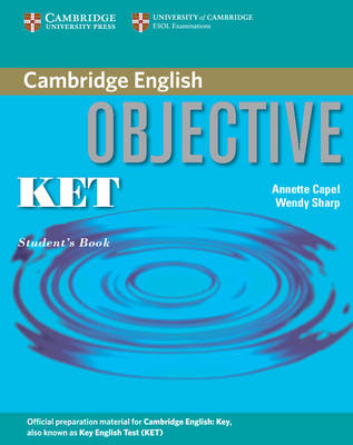 Objective KET Student's Book - Annette Capel, Wendy Sharp