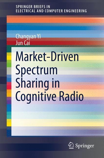Market-Driven Spectrum Sharing in Cognitive Radio - Changyan Yi, Jun Cai