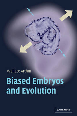 Biased Embryos and Evolution - Wallace Arthur