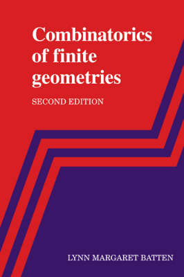 Combinatorics of Finite Geometries - Lynn Margaret Batten