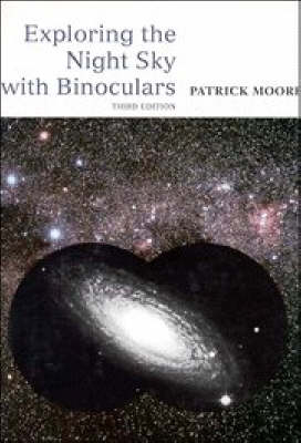 Exploring the Night Sky with Binoculars - Patrick Moore