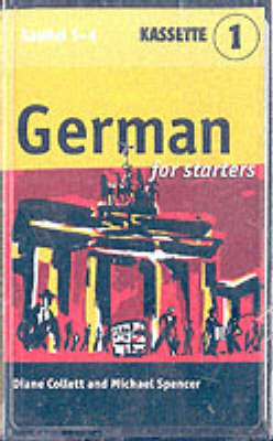 German for Starters Audio Cassette Set (4 Cassettes) - Diane Collett, Michael Spencer