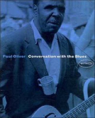 Conversation with the Blues CD included - Paul Oliver