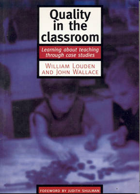 Quality in the Classroom - John Wallace, William Louden