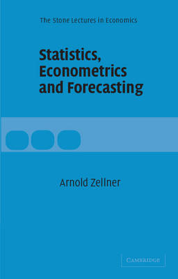 Statistics, Econometrics and Forecasting - Arnold Zellner