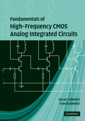 Fundamentals of High-Frequency CMOS Analog Integrated Circuits - Duran Leblebici, Yusuf Leblebici