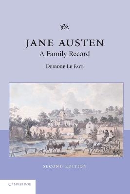 Jane Austen: A Family Record - Deirdre Le Faye