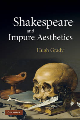 Shakespeare and Impure Aesthetics - Hugh Grady