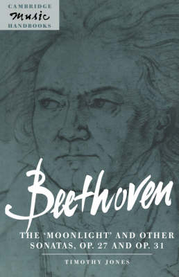 Beethoven: The 'Moonlight' and other Sonatas, Op. 27 and Op. 31 - Timothy Jones