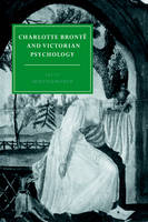 Charlotte Brontë and Victorian Psychology - Sally Shuttleworth