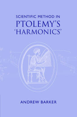 Scientific Method in Ptolemy's Harmonics - Andrew Barker