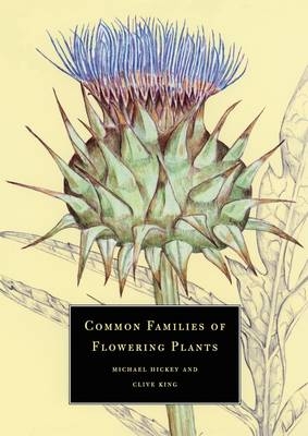 Common Families of Flowering Plants - Michael Hickey, Clive King