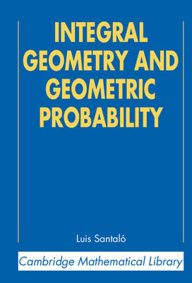 Integral Geometry and Geometric Probability - Luis A. Santaló