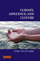 Climate, Affluence, and Culture - Evert Van de Vliert