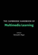 The Cambridge Handbook of Multimedia Learning - 