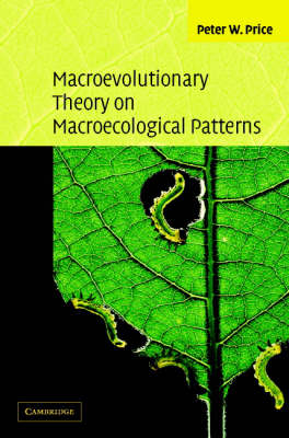 Macroevolutionary Theory on Macroecological Patterns - Peter W. Price