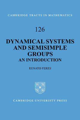 Dynamical Systems and Semisimple Groups - Renato Feres