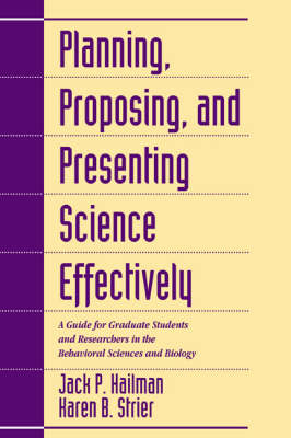 Planning, Proposing, and Presenting Science Effectively - Jack Parker Hailman, Karen B. Strier