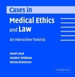 Cases in Medical Ethics and Law - David Lloyd, Heather Widdows, Donna Dickenson