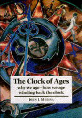 The Clock of Ages - John J. Medina