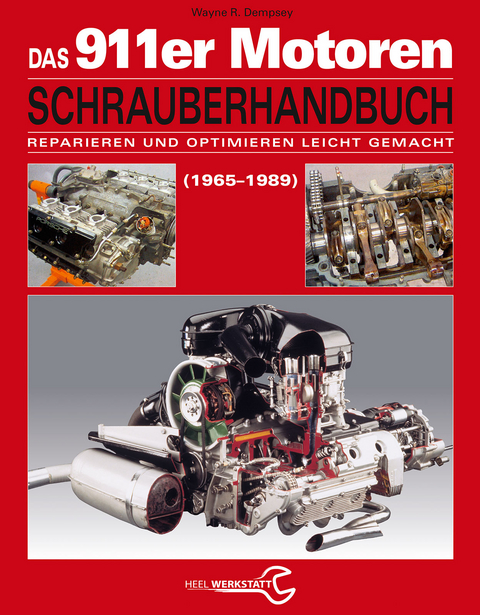 Das Porsche 911er Motoren Schrauberhandbuch - Reparieren und Optimieren leicht gemacht - Wayne R. Dempsey