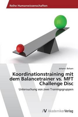 Koordinationstraining mit dem Balancetrainer vs. MFT Challenge Disc - Johann Beham