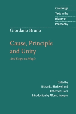 Giordano Bruno: Cause, Principle and Unity - Giordano Bruno