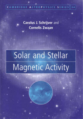 Solar and Stellar Magnetic Activity - C. J. Schrijver, C. Zwaan